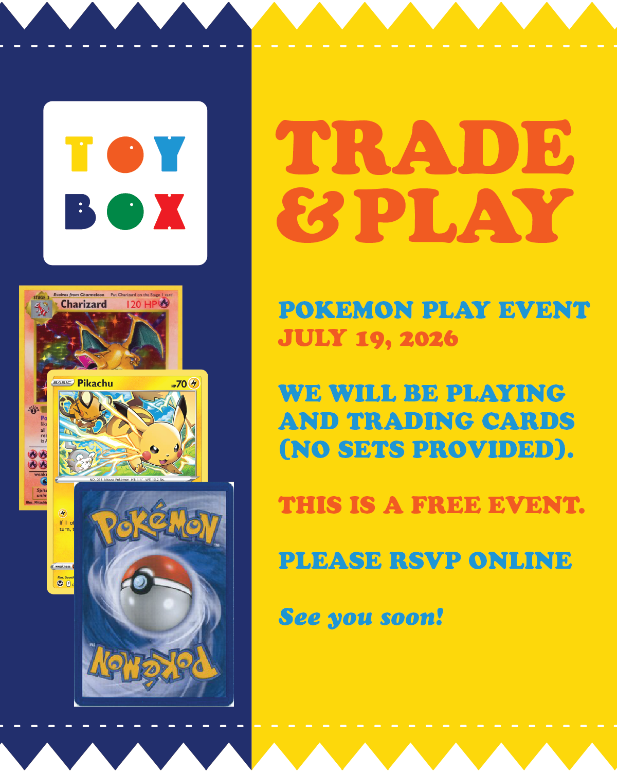 TRADE & PLAY - JULY 19th POKÉMON EVENT TICKET